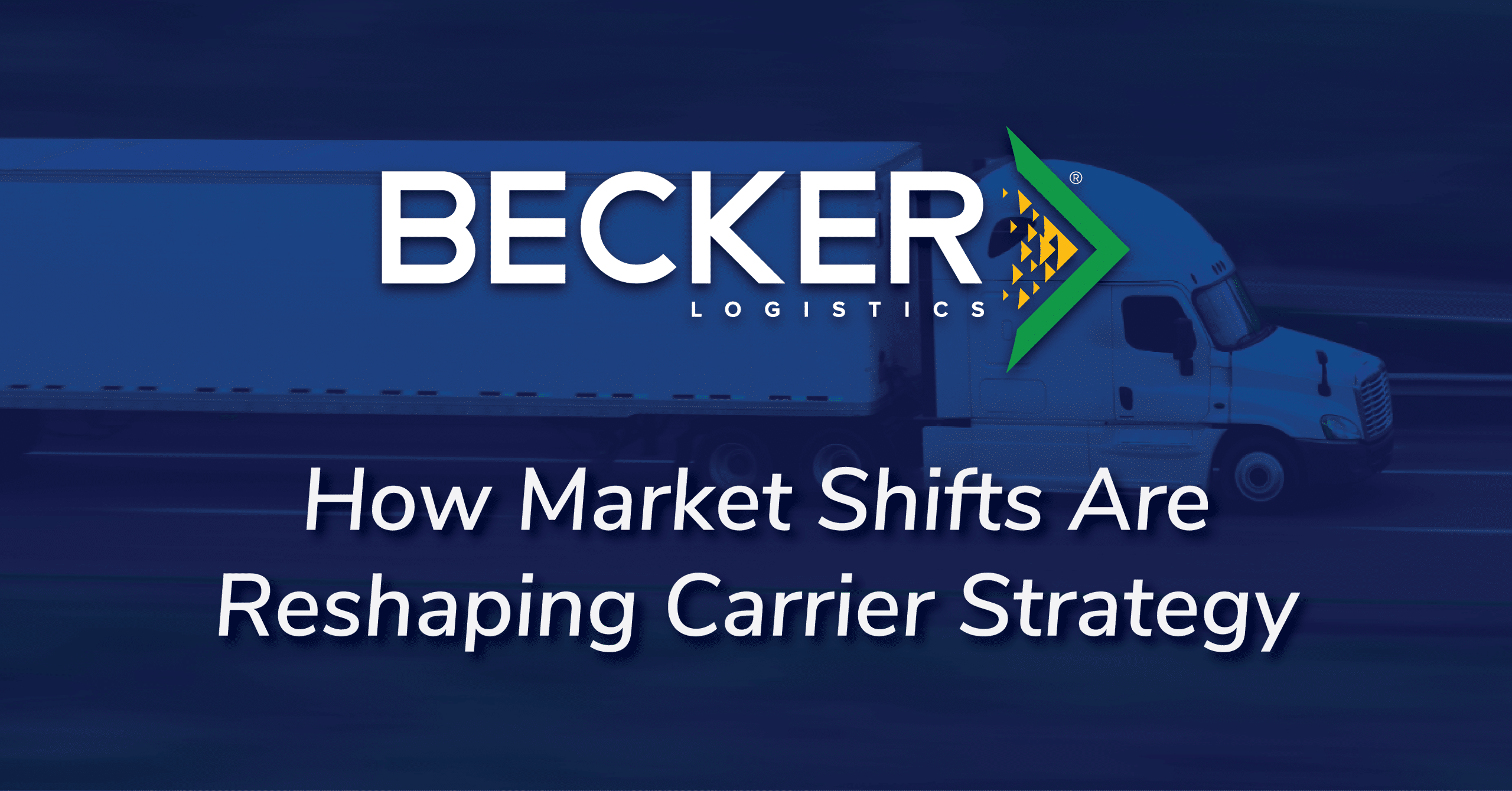 How Market Shifts Are Reshaping Carrier Strategy Cover Image