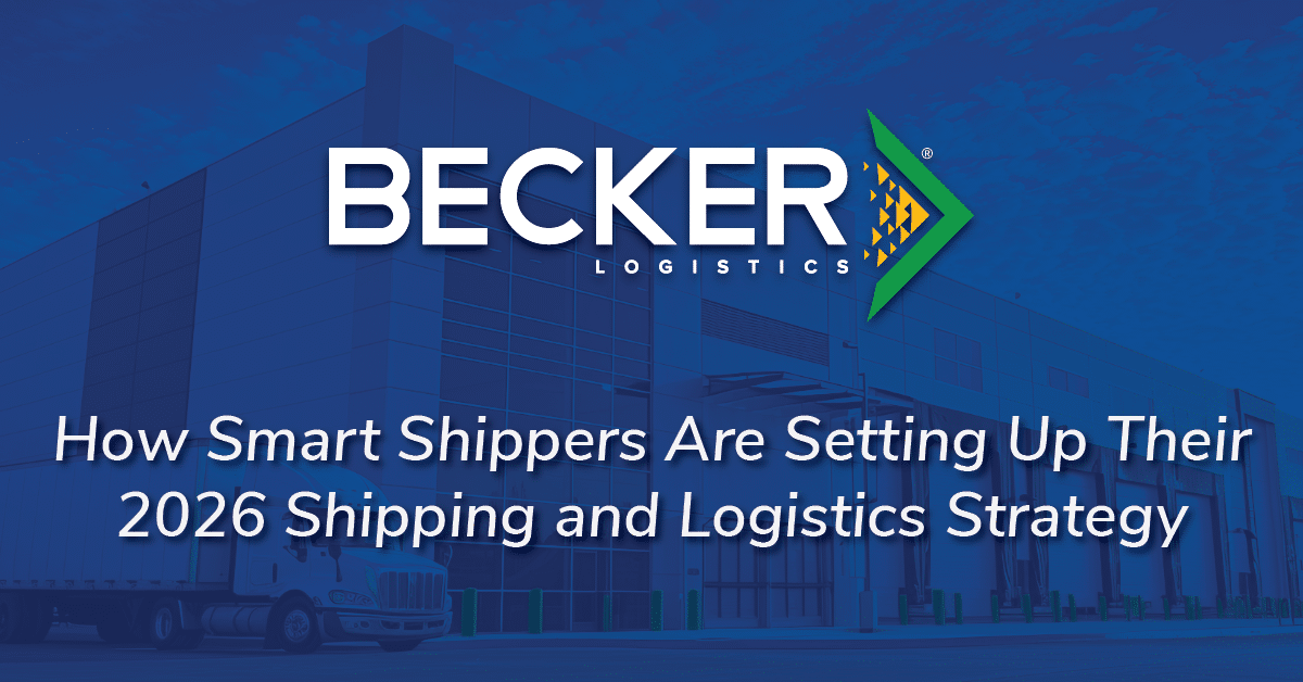 How Smart Shippers Are Setting Up Their 2026 Shipping and Logistics Strategy Cover Image